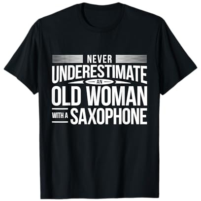 Saxophonist Mother Saxist Grandma Sax Old Woman Saxophone T-Shirt