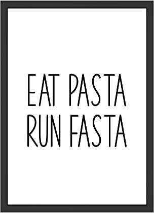 WBdesignz Eat Pasta Run Fasta Lustiger Spruch für Nudel Fans - Gym Poster Sport Fitness Bild für Carb Fans - Pasta Wandbil Wanddeko Küche Esszimmer (ohne Rahmen)