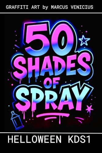 50 SHADES OF SPRAY - HELLOWEEN 4KIDS: Graffiti Art By Marcus Venicius
