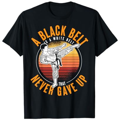 Black Belt Saying Karate Taekwondo Motivation Gift T-Shirt