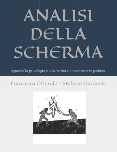 ANALISI DELLA SCHERMA: Quando la psicologia e la scherma si incontrano in pedana