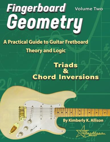 Fingerboard Geometry Volume Two: Triads and Chord Inversions