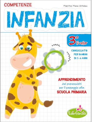 Competenze infanzia. Apprendimento dei prerequisiti per il passaggio alla Scuola primaria. Per la Scuola materna (Vol. 3)