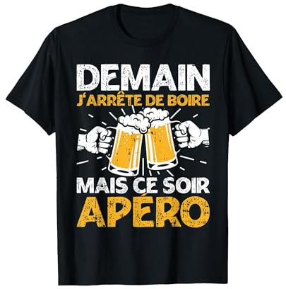 Demain J'Arrete De Boire Apéro Fête Bière Homme Femme Cadeau T-Shirt, Homme, Noir, L