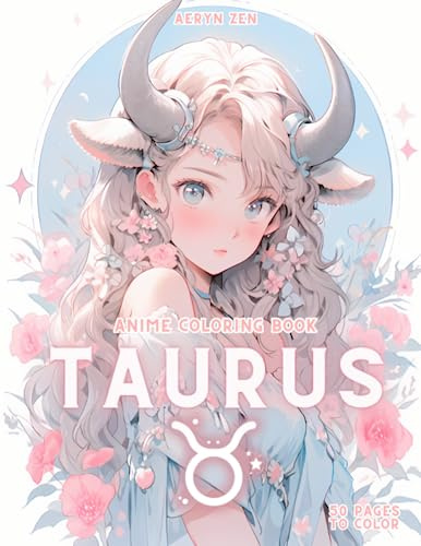 Anime Coloring Book: Zodiac Taurus: Manga Art & Anime Enthusiasts Stress Relief Adult Coloring (Anime Zodiac Signs)
