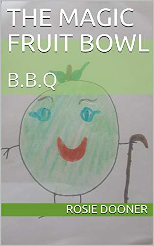 The Magic Fruit Bowl: B.B.Q