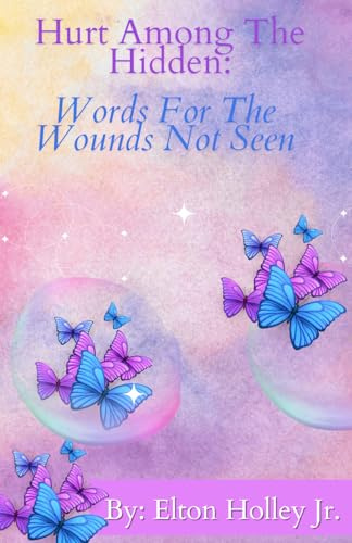 Hurt Among The Hidden: Words for the Wounds Not Seen