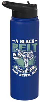 A Black Belt Is A White Belt That Never Quit Karate Stainless Steel Insulated Water Bottle