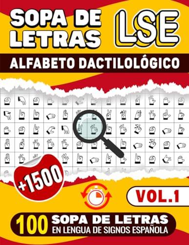 Sopa De Letras LSE: Alfabeto Dactilológico - 100 Sopa De Letras En Lengua De Signos Española (Vol.1): +1500 Palabras en LSE, Letra Grande, Ideal Para Principiantes, Expertos y Amantes de los juegos