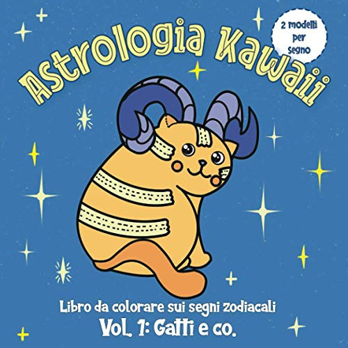 Astrologia Kawaii | Libro da colorare sui Segni Zodiacali | Vol. 1: Gatti e co. | 2 modelli per segno: Bambini a partire dai 3 anni | Grande formato quadrato 20,9 x 20,9 cm