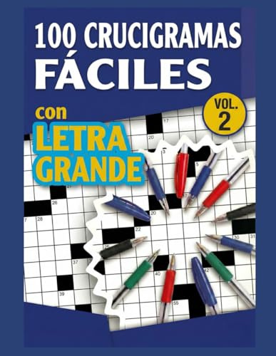 100 Crucigramas Fáciles en Letra Grande – (Vol. 2): 100 pasatiempos claros y divertidos para adultos y personas mayores | Ideal para ejercitar la memoria y relajarse