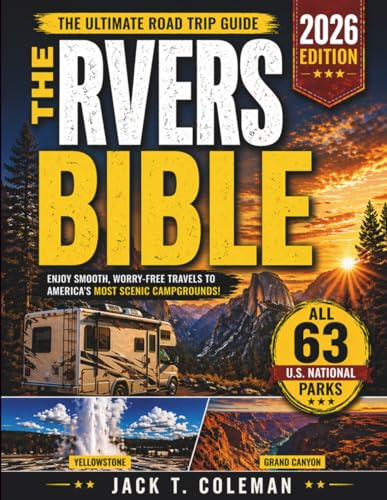 The RVers Bible: Enjoy Smooth, Worry-Free Travels to America’s Most Scenic Campgrounds | Stress-Free Planning, Turn-by-Turn Navigation for Rural Roads & Safest RV Routes for Ultimate Peace of Mind