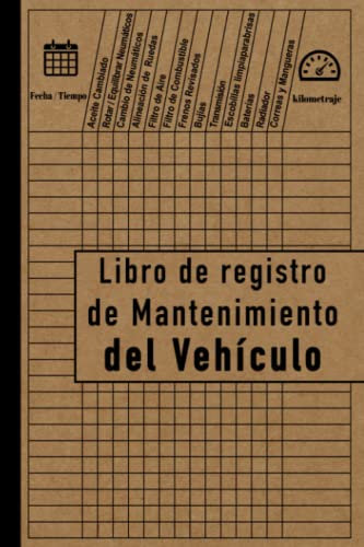 Libro de Registro de Mantenimiento del Vehículo: Libro de registro de mantenimiento y servicios para automóviles - Registra cambios de aceite y más - ... de regalo para propietarios de automóviles