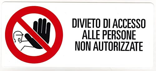 TIESSE - Cartello DIVIETO DI ACCESSO ALLE PERSONE NON AUTORIZZATE - Cartello in Forex (PVC espanso) non adesivo - Dimensione: 210x90 mm - MADE IN ITALY
