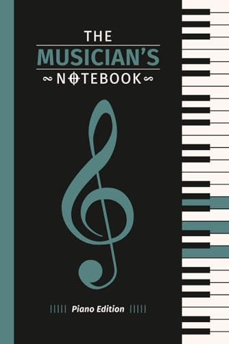 The Musician’s Notebook (Piano Edition) | Manuscript Grand Staff, Lined Lyrics and Notes Paperback Journal for Musicians, Composers and Songwriters: ... mm) | 100 Pages | Paperback | Matte Cover