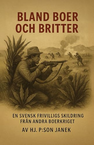 Bland boer och britter: En svensk frivilligs skildring från andra boerkriget