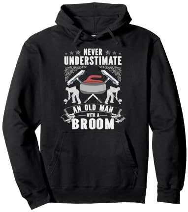 Never Underestimate An Old Man With A Broom Curling Pullover Hoodie