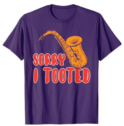 Sorry I Tooted T-Shirt Funny Saxophone Player Gifts T-Shirt