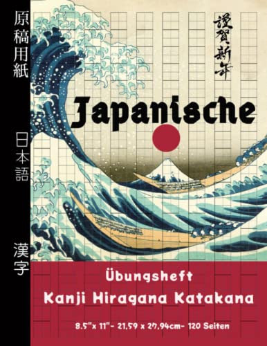 Japanische Übungsheft: Genkouyoushi Papier Schreibheft | Lernheft und Übungsbuch Für Japanisch Schrift Zum Schreiben Der Japaniches System Schriftzeichen; Kanji Hiragana Katakana