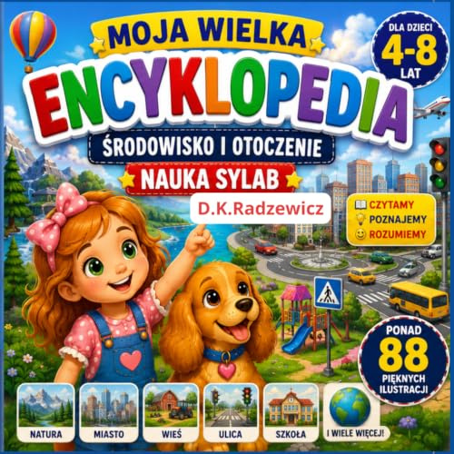 Moja wielka encyklopedia – Otoczenie i środowisko: Ponad 90 pierwszych słów z podziałem na sylaby • Las, góry, woda, miasto, wieś, szkoła i wiele ... słownictwa i poznawanie świata przez zabawę