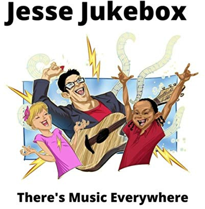 Jesse's Jukebox: There's Music Everywhere