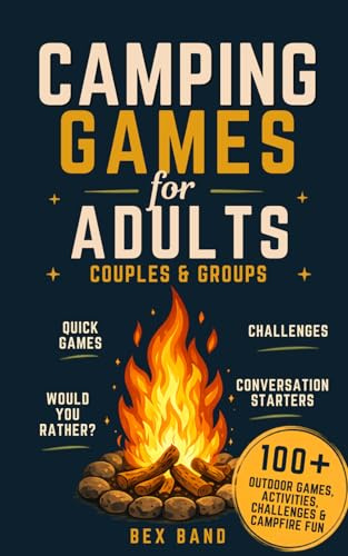 Camping Games for Adults: Couples and Groups | 100+ Outdoor Games, Activities, Challenges & Campfire Fun: 2