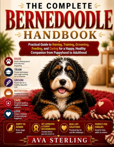 THE COMPLETE BERNEDOODLE HANDBOOK: Practical Guide to Raising, Training, Grooming, Feeding, and Caring for a Happy, Healthy Companion from Puppyhood to Adulthood (The Dog Lover’s Guidebook Series)