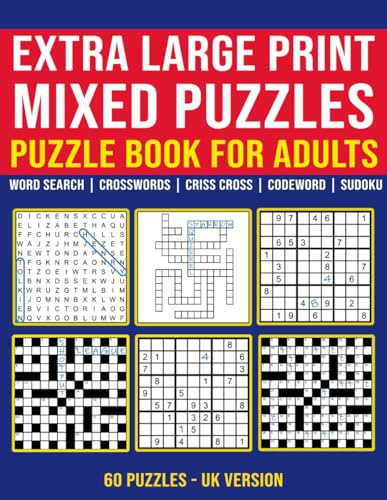 Extra Large Print Mixed Puzzles - Puzzle Book for Adults and Seniors (UK Version): 60 Puzzles: Word Search, Crosswords, Criss Cross, Codeword and Sudoku