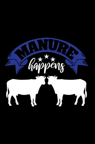 Notebook: Cow Farm Animal Lover Gift - Funny Manure Happens Black Lined College Ruled Journal - Writing Diary 120 Pages