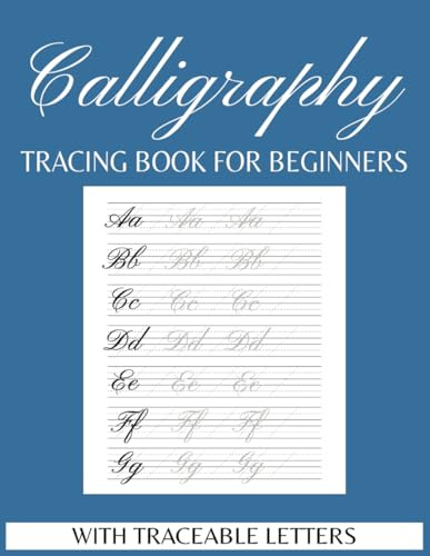 Calligraphy Practice Tracing Book: Uppercase, Lowercase, and Blank Pages for Writing: Practice Sheets for Beginners with Traceable Letters - Practice ... | Gift for Birthdays, Anniversary, Vacations