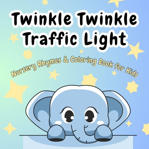 Twinkle Twinkle Traffic Light: Nursery Rhymes and Coloring Book for Kids