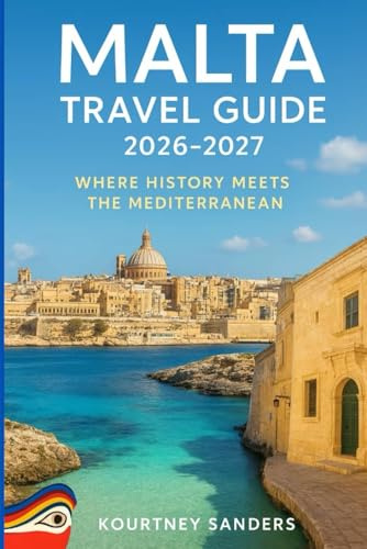 Malta Travel Guide 2026-2027: Where History meets the Mediterranean