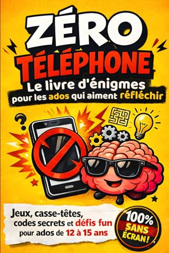 Le livre d’énigmes pour les ados: Jeux de logique , casse-têtes , codes secrets et enquêtes pour les enfants de 12 à 15 ans – Un cahier d’activités ... pour stimuler le cerveau ( idée cadeau )