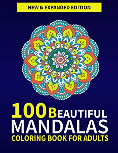 100 Beautiful Mandalas Coloring Book for Adults New & Expanded Edition: mandalas coloring books for adults relaxation Mandala Coloring Book for ... mandalas coloring books for adults