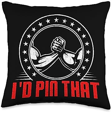 Funny Arm Wrestling Arm Wrestler Gift Wrestling Arm Wrestler I'd Pin That Throw Pillow, 16x16, Multicolor