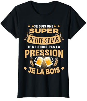 Super Petite-sœur je subis pas la pression Petite-sœur T-Shirt