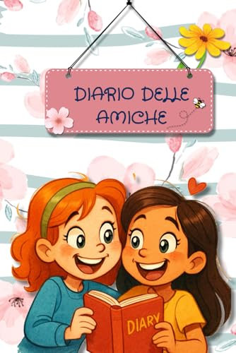DIARIO DELLE AMICHE: Diario dell'Amicizia , dove ogni bambina può creare il suo piccolo mondo di ricordi e divertimento, proprio come facevano le loro mamme.