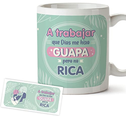 Taza Original, 350ml - A trabajar que Dios me hizo Guapa pero no Rica - Taza Graciosa con frases de humor, Idea de regalo mujer