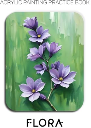 Acrylic Painting Practice Book - Flora: A Sculptural Journey into Vibrant, Textured Blooms