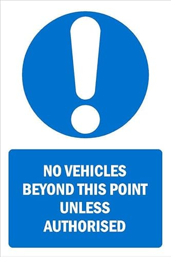 No vehicles beyond this point unless authorised, informational sign - 1mm flexible Plastic sign (600mm x 400mm)