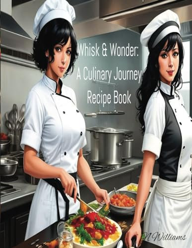 Whisk & Wonder: A Culinary Journey through Blank Pages