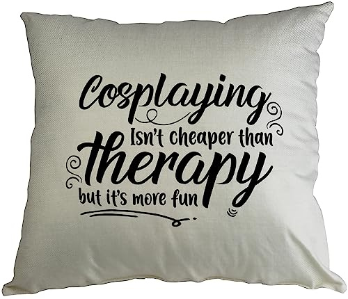 Hippowarehouse cosplaying isn't cheaper than, therapy but it's more fun Printed Accessory Cushion Cover Optional Infill 41x41cm