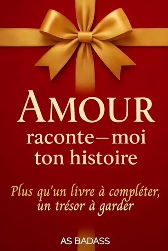Amour raconte-moi ton histoire: Un journal de souvenirs à compléter pour ton amour, avec des questions, des jeux et des espaces pour écrire votre ... deux – Un cadeau unique et original à offrir.