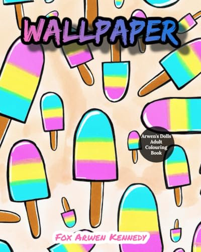 Arwen's Dolls Wallpaper: Adult Colouring Book