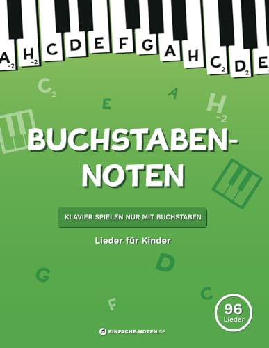 Buchstaben Noten: Lieder für Kinder + Video: Klavier spielen nur mit Buchstaben.