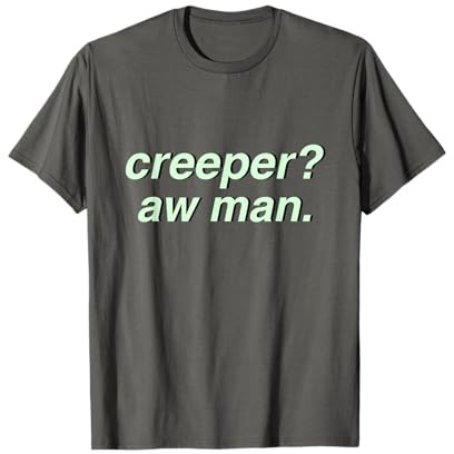 T-shirt esthétique Creeper Aw Man Meme Cadeau T-Shirt