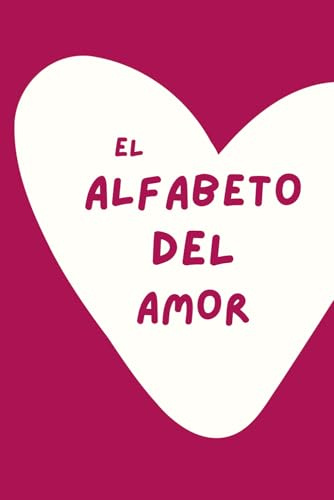 El Alfabeto del Amor: 100 Ideas de Citas de la A a la Z | Libro de parejas para rellenar juntos