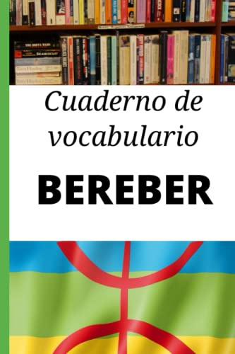 Cuaderno de vocabulario Beréber: Regalo ideal para calificar palabras y aprender Beréber rápidamente. Cuaderno en blanco para organizar tu aprendizaje