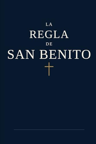 La regla de San Benito (Reglas Monásticas)