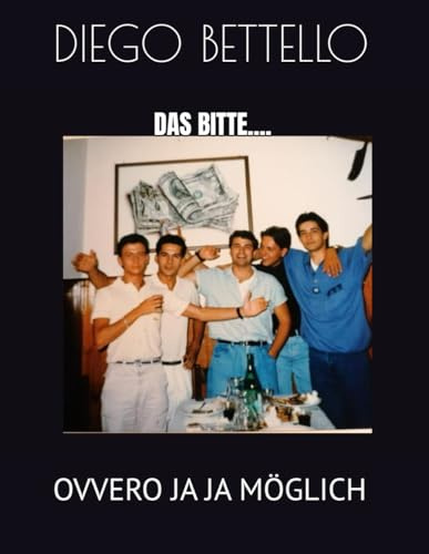DAS BITTE....: OVVERO JA JA MÖGLICH